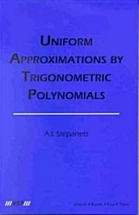 Uniform Approximations by Trigonometric Polynomials (Hardcover)