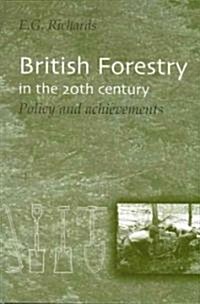 British Forestry in the 20th Century: Policy and Achievements (Hardcover)