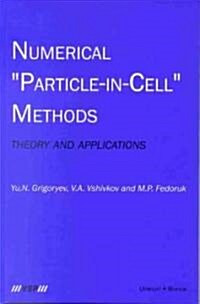 Numerical particle-In-Cell Methods: Theory and Applications (Hardcover, Reprint 2012)