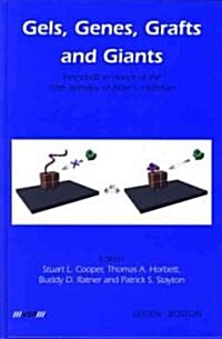 Gels, Genes, Grafts and Giants: Festschrift on the Occasion of the 70th Birthday of Allan S. Hoffman                                                   (Hardcover)
