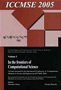 In the Frontiers of Computational Science: Lectures Presented in the International Conference of Computational Methods in Sciences and Engineering (Ic (Paperback)
