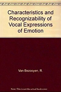 Characteristics and Recognizability of Vocal Expressions of Emotion (Hardcover)