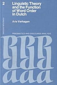 Linguistic Theory and the Function of Word Order in Dutch (Hardcover)