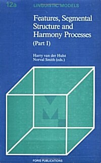 Features, Segmental Structure and Harmony Processes (Paperback)