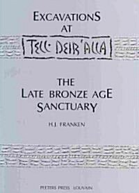 Excavations at Tell Deir Alla: The Late Bronze Age Sanctuary (Paperback)