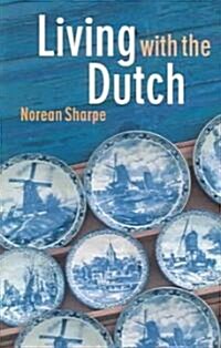 Living with the Dutch: An American Family in the Hague (Paperback)