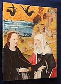 Duitse En Franse Schilderijen/German and French Paintings (Paperback)