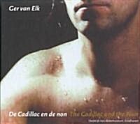 Ger Van Elk: The Cadillac and the Nun (Hardcover)