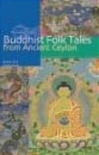 Buddhist Folk Tales from Ancient Ceylon (Paperback)