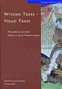 Written Texts - Visual Texts: Woodblock-Printed Media in Early Modern Japan (Hardcover)