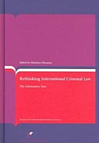 Rethinking International Criminal Law: The Substantive Part (Hardcover)