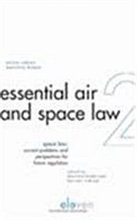 Space Law: Current Legal Problems and Perspectives for Future Regulation: Volume 2 (Hardcover)