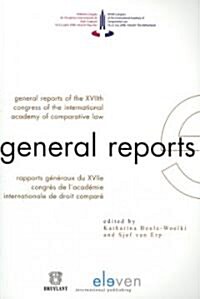 General Reports of the Xviith Congress of the International Academy of Comparative Law: Rapports Generaux Du Xviie Congr????s de lAcademie Intern (Paperback)