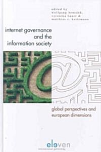 Internet Governance and the Information Society: Global Perspectives and European Dimensions (Hardcover)
