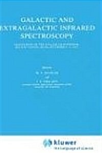 Galactic and Extragalactic Infrared Spectroscopy: Proceedings of the Xvith Eslab Symposium, Held in Toledo, Spain, December 6-8, 1982 (Hardcover, 1984)