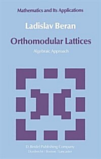 Orthomodular Lattices: Algebraic Approach (Hardcover, 1985)