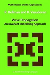 Wave Propagation: An Invariant Imbedding Approach (Hardcover, 1986)