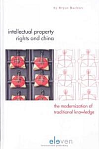 Intellectual Property Rights and China: The Modernization of Traditional Knowledge (Hardcover)