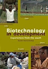Biotechnology in Development: Experiences from the South (Hardcover)