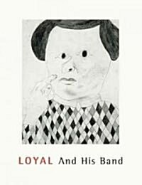 Loyal and His Band (Hardcover)