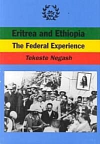 Eritrea and Ethiopia. the Federal Experience (Paperback)