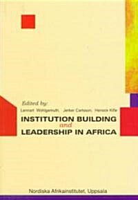 Institution Building and Leadership in Africa (Paperback)