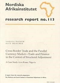 Cross-Border Trade and the Parallel Currency MarketaTrade and Finance in the Context of Structural Adjustment (Paperback)