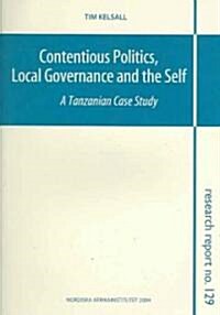 Contentious Politics, Local Governance And The Self (Paperback)