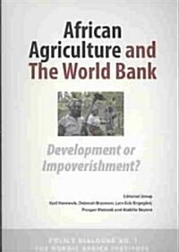 African Agriculture and the World Bank: Development or Impoverishment? Policy Dialogue No. 1 (Paperback)