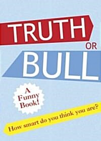 Truth or Bull: How Smart Do You Think You Are? (Paperback)