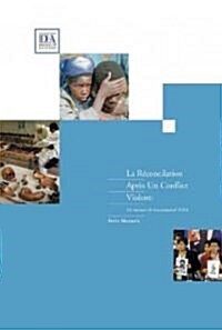 La Reconciliation Apres Un Conflit Violent (Paperback)