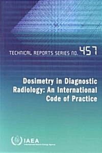 Dosimetry in Diagnostic Radiology: An International Code of Practice (Paperback)