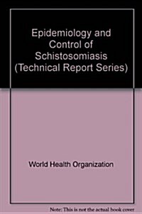 Epidemiology and Control of Schistosomiasis (Paperback)