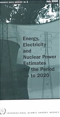 Energy, Electricity and Nuclear Power Estimates for the Period Up to 2020 (Paperback, illustrated ed)