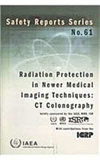 Radiation Protection in Newer Medical Imaging Techniques : CT Colonography (Paperback)