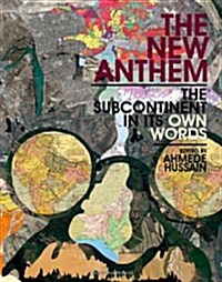 The New Anthem : The Subcontinent in Its Own Words (Paperback)