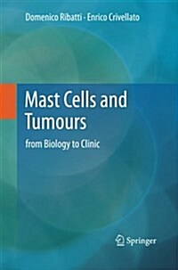 Mast Cells and Tumours: From Biology to Clinic (Paperback, 2011)