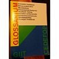 Glossarium - Vocational Training : A Comparison of Concepts from 12 Member States of the European Union in 9 Languages Elaborated within the Framework (Paperback)