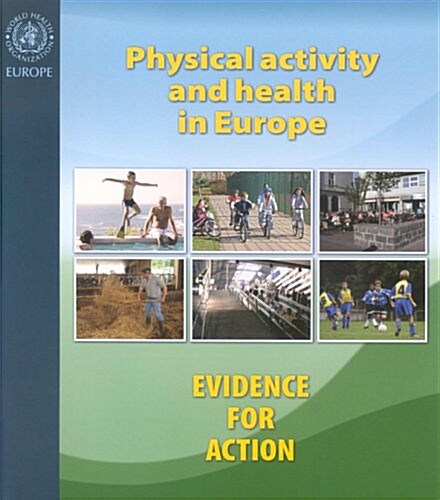 Physical Activity and Health in Europe : Evidence for Action (Paperback)