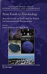 From Fossils to Astrobiology: Records of Life on Earth and the Search for Extraterrestrial Biosignatures (Paperback, 2008)
