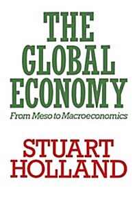 The Global Economy : From Meso to Macroeconomics (Paperback, New ed)