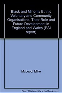 Black and Minority Ethnic Voluntary and Community Organisations : Their Role and Future Development in England and Wales (Paperback)