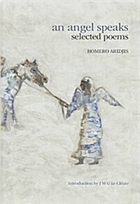 An Angel Speaks : Selected Poems (Hardcover)