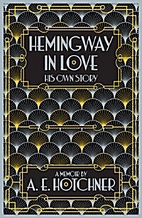 Hemingway in Love : His Own Story (Hardcover, Main Market Ed.)