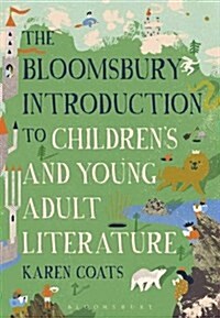 The Bloomsbury Introduction to Childrens and Young Adult Literature (Paperback)