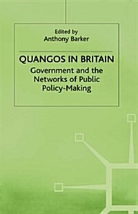 Quangos in Britain : Government and the Networks of Public Policy-making (Hardcover)