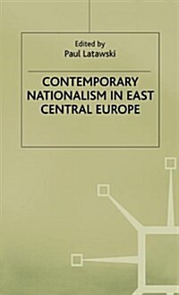 Contemporary Nationalism in East Central Europe (Hardcover)