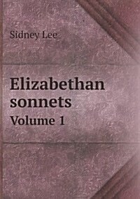 Elizabethan sonnets : Volume 1 (Paperback)