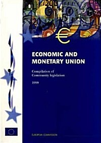 Economic and Monetary Union : Compilation of Community Legislation (Paperback)