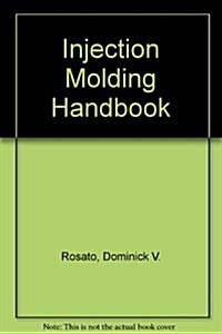 Injection Molding Handbook (Hardcover, New ed of 2 Revised ed)